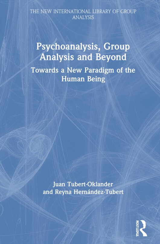 Front cover_Psychoanalysis, Group Analysis, And Beyond