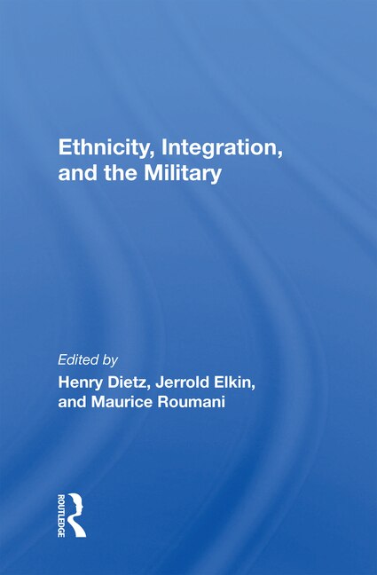 Front cover_Ethnicity, Integration And The Military