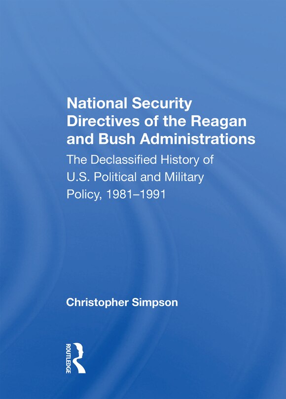 Front cover_National Security Directives Of The Reagan And Bush Administrations