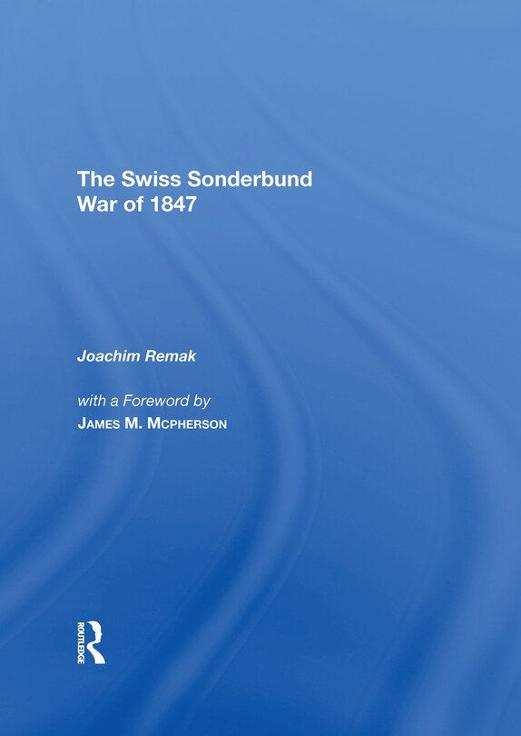 A Very Civil War: The Swiss Sonderbund War Of 1847