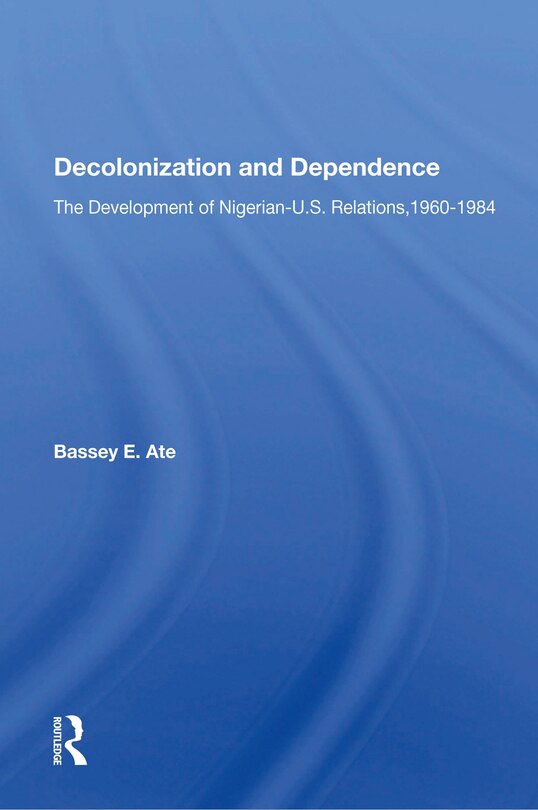 Front cover_Decolonization And Dependence