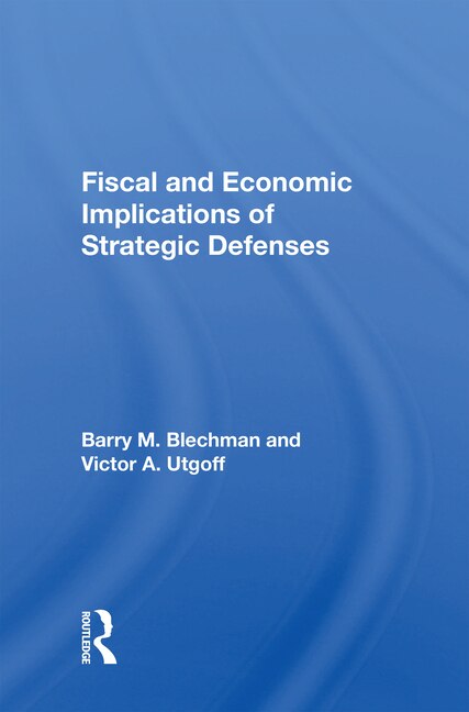Front cover_Fiscal And Economic Implications Of Strategic Defenses