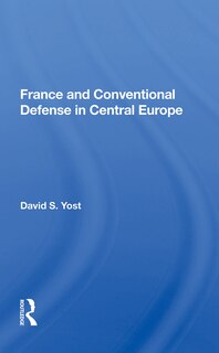 Front cover_France And Conventional Defense In Central Europe