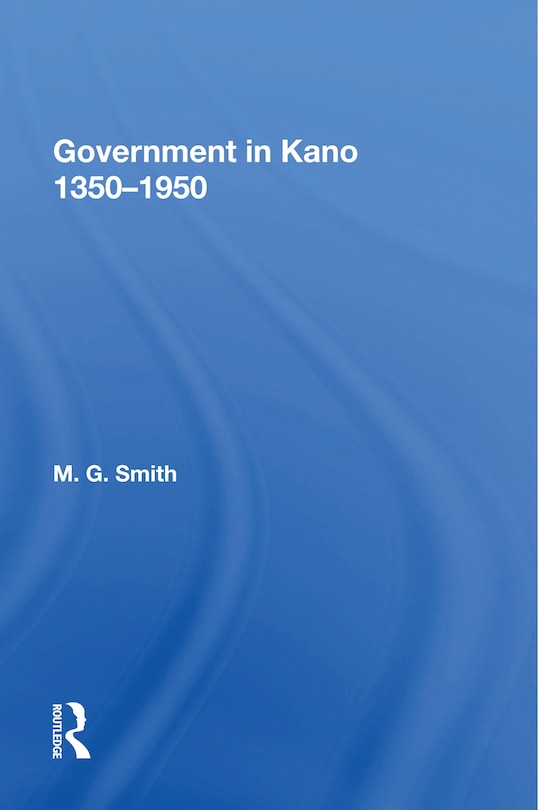 Front cover_Government in Kano, 1350-1950