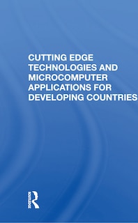 Couverture_Cutting Edge Technologies And Microcomputer Applications For Developing Countries