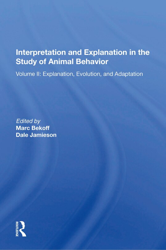 Front cover_Interpretation And Explanation In The Study Of Animal Behavior