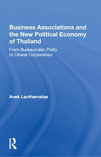 Front cover_Business Associations And The New Political Economy Of Thailand