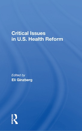 Critical Issues In U.s. Health Reform