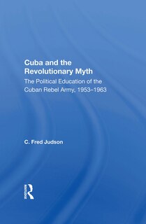 Front cover_Cuba And The Revolutionary Myth