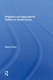Couverture_Irrigation And Agricultural Politics In South Korea