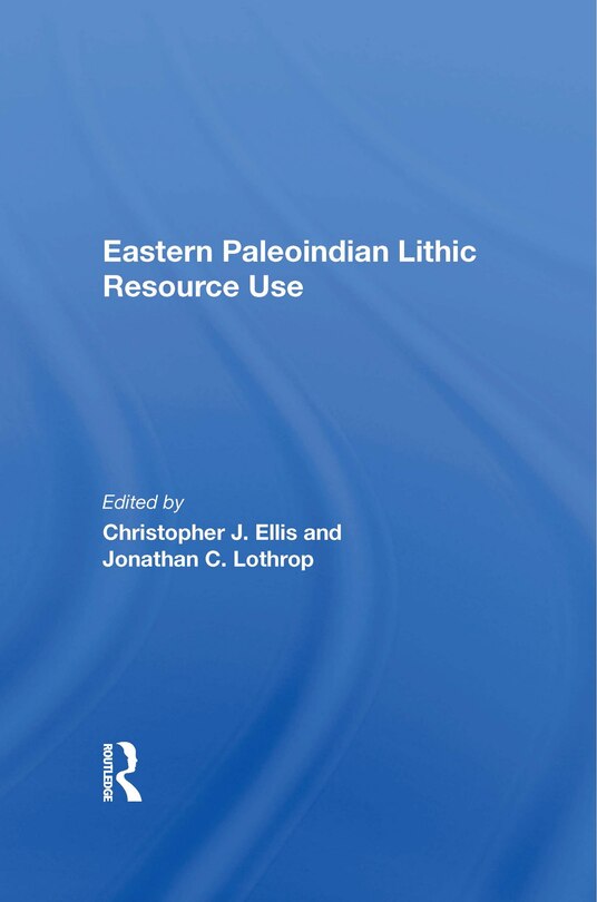Couverture_Eastern Paleoindian Lithic Resource Use
