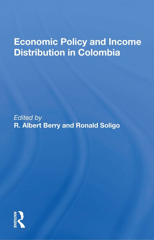 Front cover_Economic Policy And Income Distribution In Colombia
