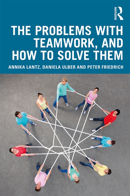Front cover_The Problems with Teamwork, and How to Solve Them