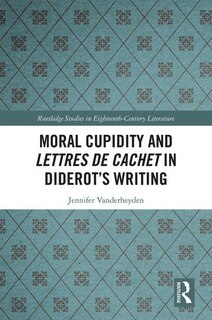 Front cover_Moral Cupidity and Lettres de cachet in Diderot's Writing