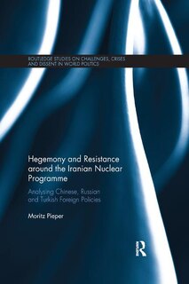 Front cover_Hegemony And Resistance Around The Iranian Nuclear Programme