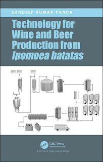 Front cover_Technology For Wine And Beer Production From Ipomoea Batatas