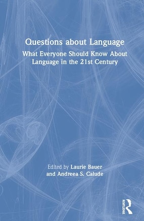 Questions About Language: What Everyone Should Know About Language In The 21st Century