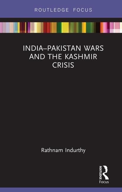 Front cover_India-pakistan Wars And The Kashmir Crisis
