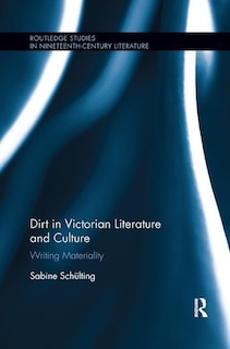 Front cover_Dirt In Victorian Literature And Culture