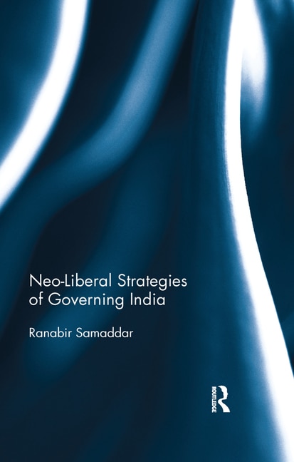 Front cover_Neo-liberal Strategies Of Governing India