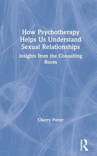Front cover_How Psychotherapy Helps Us Understand Sexual Relationships