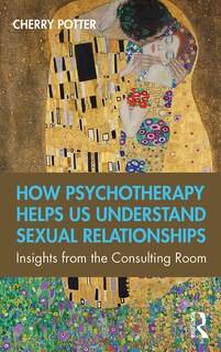 Front cover_How Psychotherapy Helps Us Understand Sexual Relationships