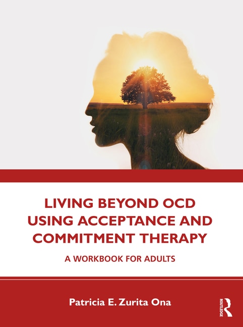 Front cover_Living Beyond Ocd Using Acceptance And Commitment Therapy