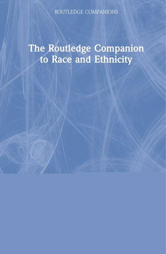 Front cover_Routledge Companion to Race and Ethnicity