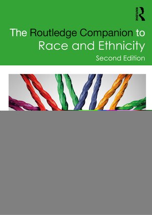 The Routledge Companion To Race And Ethnicity