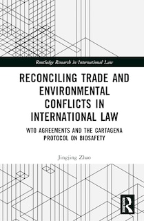 Couverture_Reconciling Trade and Environmental Conflicts in International Law
