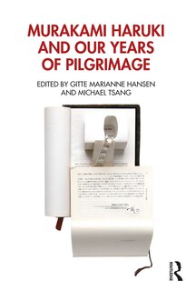 Front cover_Murakami Haruki And Our Years Of Pilgrimage