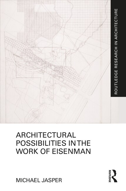 Front cover_Architectural Possibilities in the Work of Eisenman
