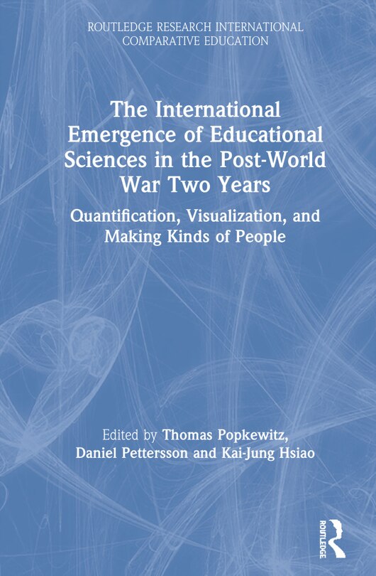 Front cover_The International Emergence of Educational Sciences in the Post-World War Two Years