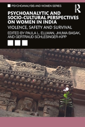 Psychoanalytic And Socio-cultural Perspectives On Women In India: Violence, Safety and Survival