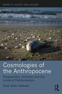 Front cover_Cosmologies Of The Anthropocene