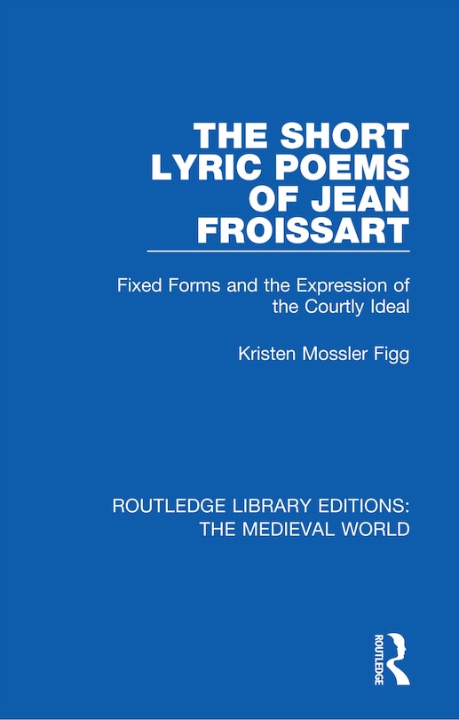 Front cover_The Short Lyric Poems of Jean Froissart