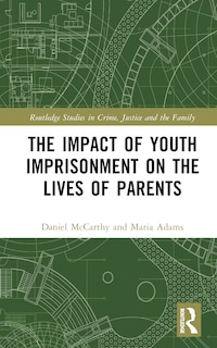 Front cover_The Impact of Youth Imprisonment on the Lives of Parents