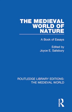 The Medieval World Of Nature: A Book Of Essays