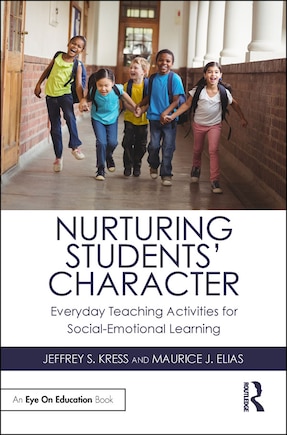 Nurturing Students' Character: Everyday Teaching Activities For Social-emotional Learning