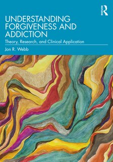 Couverture_Understanding Forgiveness And Addiction