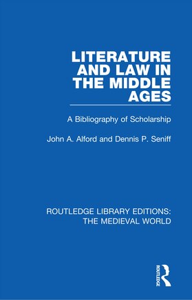 Literature And Law In The Middle Ages: A Bibliography Of Scholarship