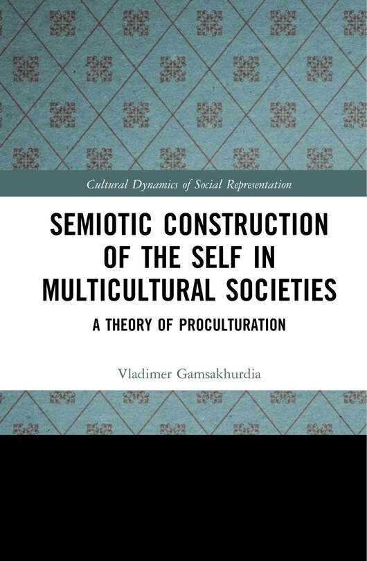 Front cover_Semiotic Construction Of The Self In Multicultural Societies