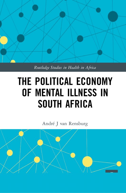 Front cover_The Political Economy of Mental Illness in South Africa