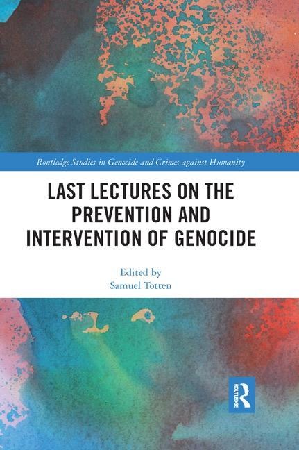 Last Lectures On The Prevention And Intervention Of Genocide