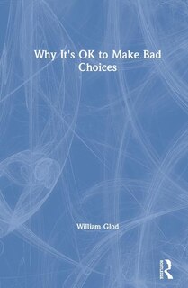 Couverture_Why It's Ok To Make Bad Choices