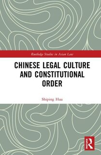 Couverture_Chinese Legal Culture And Constitutional Order