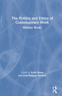 Front cover_The Politics and Ethics of Contemporary Work