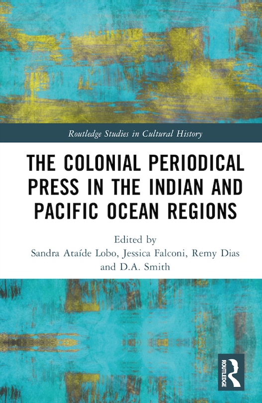 Front cover_The Colonial Periodical Press in the Indian and Pacific Ocean Regions