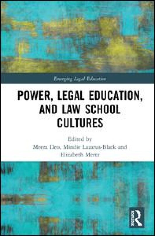 Couverture_Power, Legal Education, And Law School Cultures