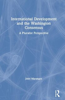 Front cover_International Development And The Washington Consensus